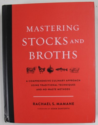 MASTERING STOCKS AND BROTHS by RACHAEL S. MAMANE , A COMPREHENSIVE CULINARY APPROACH ...2017, COTOR CU DEFECTE foto