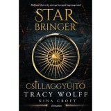 Star Bringer - Csillaggy&uacute;jt&oacute; - Tracy Wolff