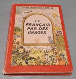 Franceza prin imagini, manual de limba franceza, Editura Stiintifica si enciclopedica, autor Maria Dumitrascu Brates, carte veche din anul 1987