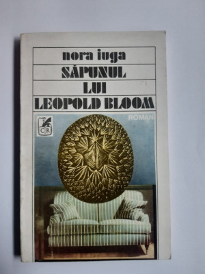 Nora Iuga - Sapunul lui Leopold Bloom foto
