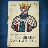 SERBAN CANTACUZINO - ALEXANDRU POPESCU - DOMNITORI SI VOIEVOZI