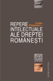 Repere intelectuale ale dreptei rom&acirc;neşti - Cristian Patrasconiu - Editura Humanitas
