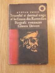 TRIUMFUL SI DESTINUL TRAGIC AL LUI ERASM DIN ROTTERDAM-STEFAN ZWEIG,r1c foto
