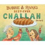 Bubbie and Rivkas Best-Ever Challah (So Far!)