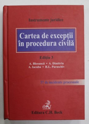 CARTEA DE EXCEPTII IN PROCEDURA CIVILA , EDITIA 3 de A. BLEONACA ...R.L. PARASCHIV , 37 DE INCIDENTE PROCESUALE , 2024 foto