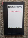 EDMOND ROSTAND - CHANTECLER ( TEATRU )