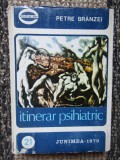 ITINERAR PSIHIATRIC de PETRE BRANZEI , 1979