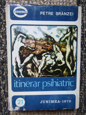ITINERAR PSIHIATRIC de PETRE BRANZEI , 1979 foto
