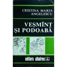 Cristina Maria Angelescu - Vesmant si podoaba