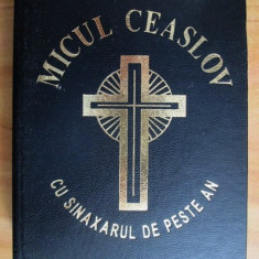 Micul ceaslov cu sinaxarul de peste an (2003, editie cartonata)