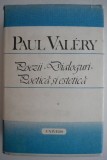 Poezii, Dialoguri, Poetica si Estetica - Paul Valery - Carte beletristica