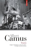 Teatru. Caligula. Neintelegerea. Starea de asediu. Cei drepti. Revolta in Asturias &ndash; Albert Camus