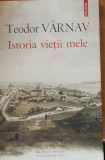 TEODOR VARNAV - ISTORIA VIETII MELE