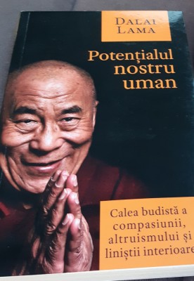 POTENTIALUL NOSTRU UMAN Calea budista a compasiunii... Dalai Lama foto