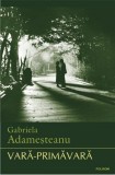 Vara-primavara | Gabriela Adamesteanu, Polirom