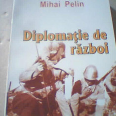 Mihai Pelin - DIPLOMATIE DE RAZBOI / Romania - Italia 1939 - 1945 { 2005 }