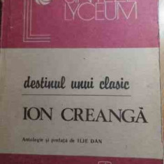 Destinul Unui Clasic - Ion Creanga - Antologie Si Prefta De Ilie Dan ,529404