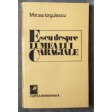 Mircea Iorgulescu - Eseu despre lumea lui Caragiale