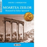 Moartea zeilor. Romanul lui Iulian Apostatul - Dmitri Merejkovski