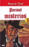 Carte Ponson du Terrail - Parisul misterios, Volumul 1, Roman istoric, 2017, Brosata, 13x20 cm, Romana, 201 pagini
