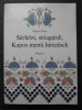 Cusatura, broderie populara din zona Centrala - Sudica a Ungariei