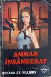 Amman Insangerat - Gerard de Villiers, 1999, SAS, Carte Politista, Tinerama, Romana, Paperback
