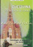 Bucovina in Notatii de Epoca - Liviu Papuc - Biografie, Istorie Literara, Alfa Iasi 2011, 272 pagini, Ilustratii
