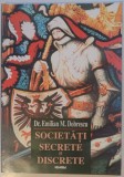 SOCIETATI SECRETE SI DISCRETE de DR. EMILIAN M. DOBRESCU , 2001