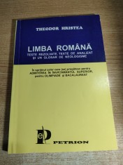 Theodor Hristea - Limba romana - Teste rezolvate, texte de analizat si un glosar de neologisme -Admitere invatamantul superior, olimpiade, bacalaureat