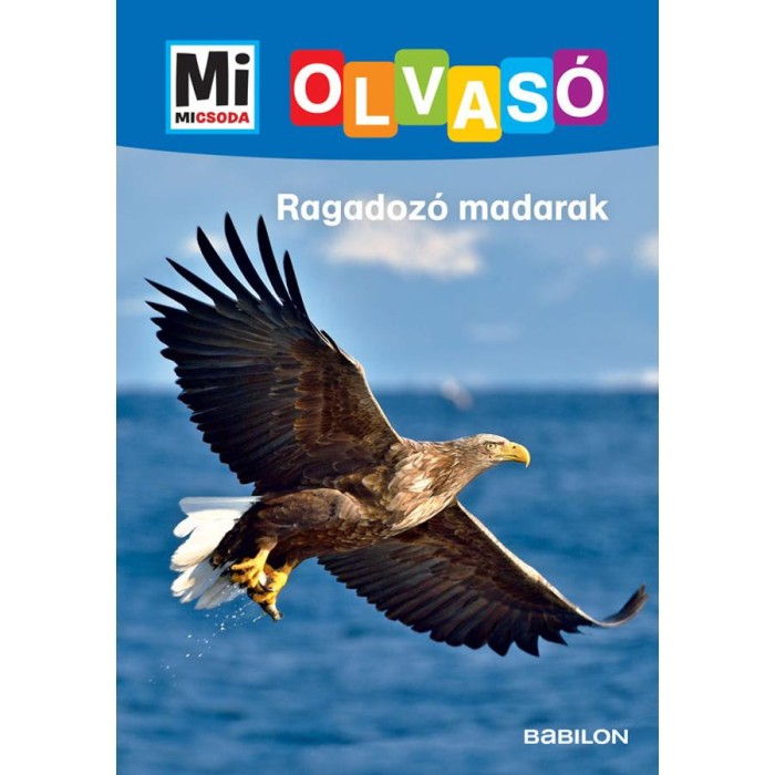 Ragadoz&oacute; madarak - Mi Micsoda Olvas&oacute; - Christina Braun