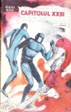 Capitolul XXIII - Radu Nor, Editura Tineretului 1965, Carte Politista, Beletristica, Romana, 232 Pagini