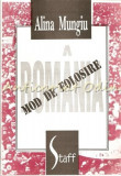 Cumpara ieftin Romania, Mod de Folosire - Alina Mungiu-Pippidi, Editura Staff, Bucuresti 1994, Politica Romaneasca