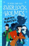 Rubinul albastru | Stephanie Baudet, Arthur Conan Doyle, Curtea Veche Publishing