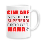 Cana alba personalizata &quot;Cine are nevoie de supereroi cand o are pe mama?&quot;, INOVATIX&reg;. 330ml, Oem