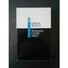 MIHAI RALEA - PORTRETE CARTI IDEI