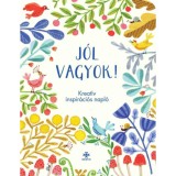 J&oacute;l vagyok! - Kreat&iacute;v inspir&aacute;ci&oacute;s napl&oacute;
