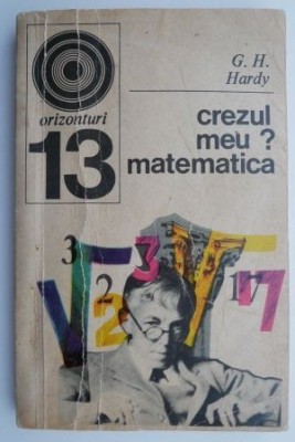Crezul meu ? Matematica &amp;ndash; G. H. Hardy foto