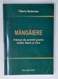 MANGAIERE, FRANTURI DE AMINTIRI PENTRU SUFLET, NEAM si TARA de TIBERIU BULENCEA, 2015, DEDICATIE*