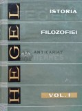 Istoria filozofiei Vol. 1 - 1963 - Georg Wilhelm Friedrich Hegel (AJ81)