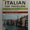 ITALIAN FOR TRAVELLERS , 1200 PHRASES - 2000 UNSEFUL WORDS , ANII &#039;80