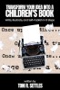 Transform Your Idea into a Children&#039;s BookHow to Write, Illustrate, and Self-Publish in 9 Steps