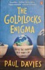 The Goldilocks Enigma: Why Is the Universe Just Right for Life? &ndash; Paul Davies