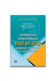 Cumpara ieftin Alternativa educationala Step by Step: Abordari teoretice si pragmatice