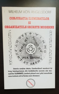 Conjurația Iluminaților și Organizațiile secrete moderne -Wilhelm Von Angelsdorf foto