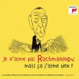 Je n&#039;aime pas Rachmaninov, mais ca j&#039;aime bien! | Various Artists, Sergei Rachmaninov