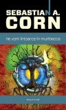 Sebastian A. Corn - Ne vom &icirc;ntoarce &icirc;n Muribecca, Nemira