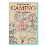 Camino. O calatorie a Spiritului - Shirley MacLaine