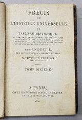 PRECIS DE L &amp;#039;HISTOIRE UNIVERSELLE OU TABLEAU HISTORIQUE par ANQUETIL , TOME DIXIEME , 1821 foto