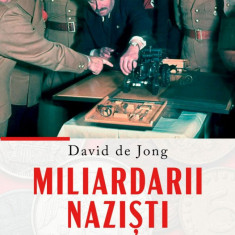 Miliardarii nazisti Istoria intunecata a celor mai bogate dinastii germane