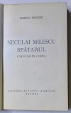 NECULAI MILESCU , SPATARUL , CALATOR IN CHINA de TIBERIU MOSOIU , EDITIE CARTONATA